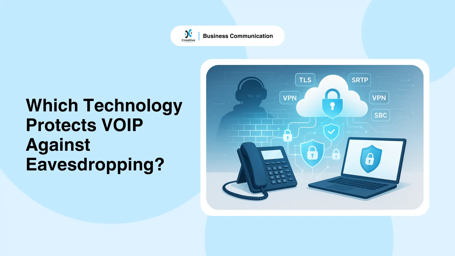 Which Technology Protects VOIP Against Eavesdropping? Explained for Businesses